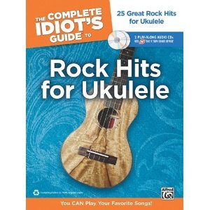 The Complete Idiot&#039;s Guide to Rock Hits for Ukulele